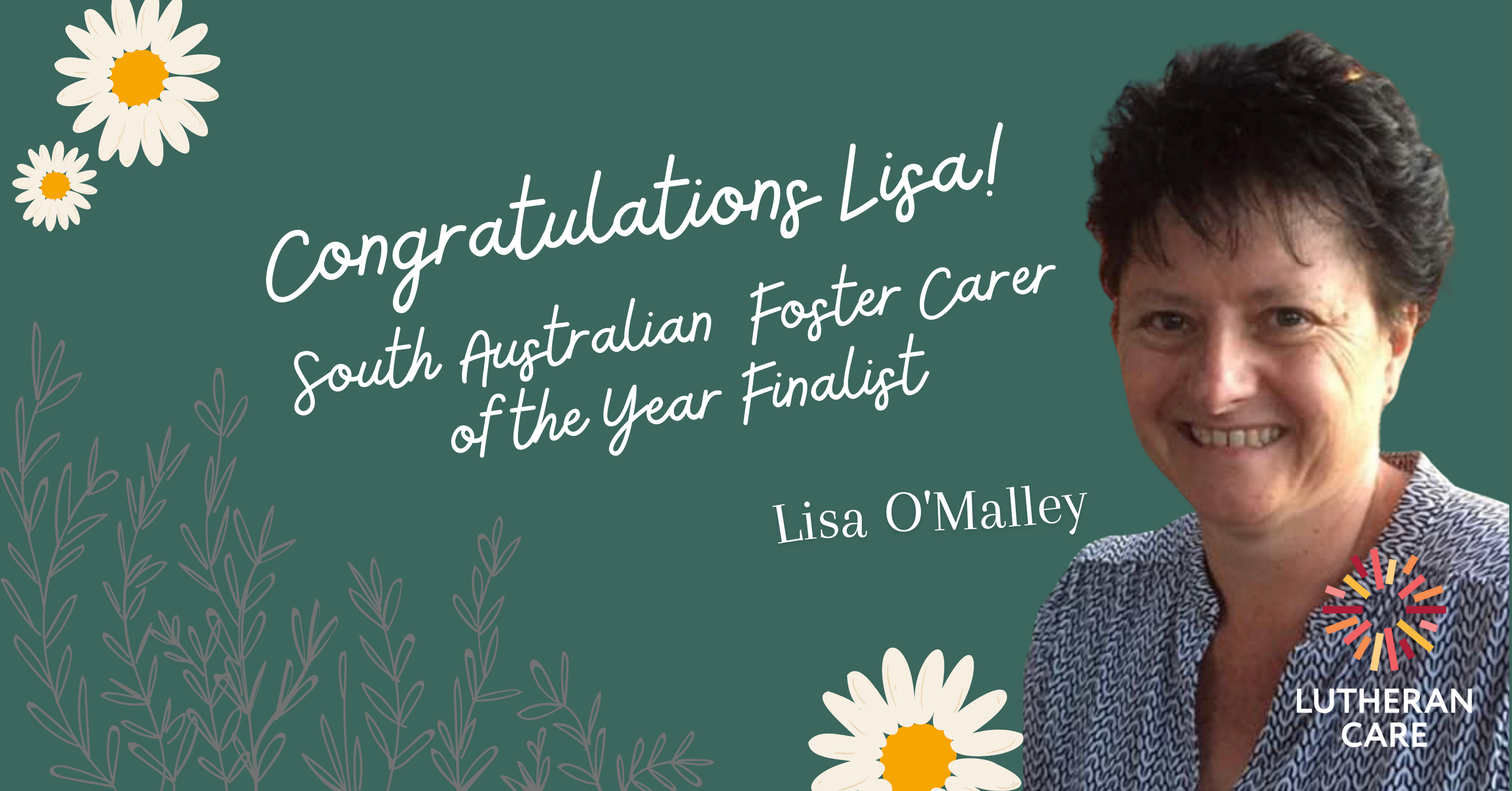 Image of Lisa with text that says Congratulations Lisa! South Australia Foster Carer of the Year Finalist. The Lutheran Care logo appears in the bottom right hand corner.