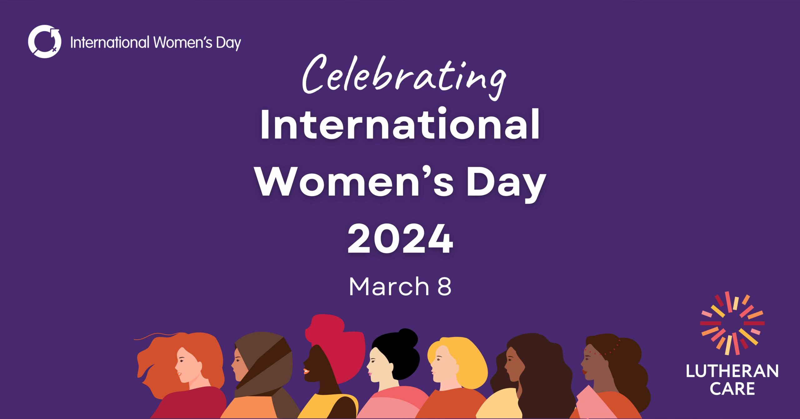 Image with purple background and text saying celebrating International Women's Day 2024 March 8. International Women's Day and Lutheran Care logo appear.