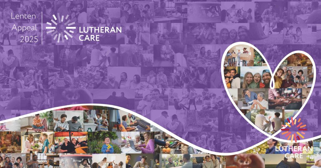 Photos of many people with text over the top that says Lenten Appeal 2025 with the Lutheran Care logo.