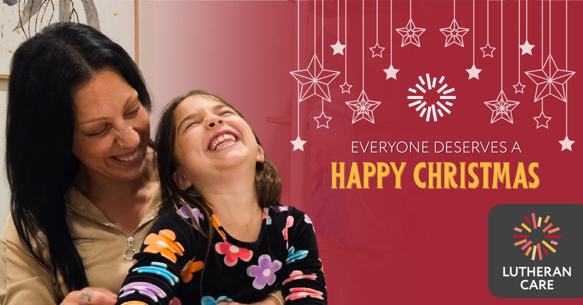 Lutheran Care Christmas Appeal banner showing a laughing Mother and Daughter. Text reads everyone deserves a Happy Christmas.