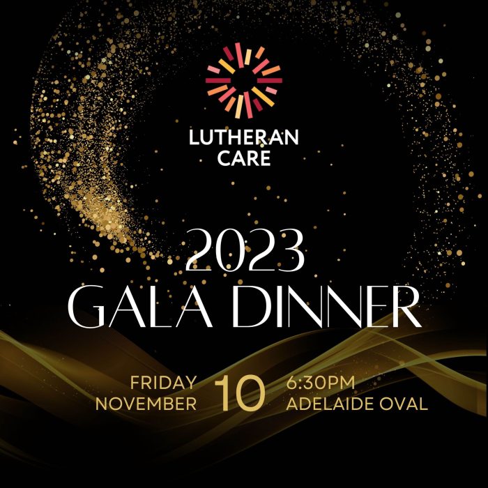 Image with Lutheran Care logo and text that reads 2023 Gala Dinner Friday 10 November 6:30pm Adelaide Oval.